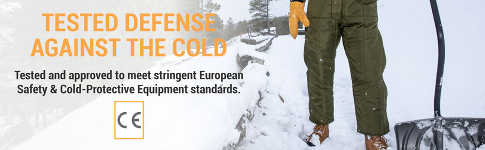 Tested Defense against the cold. Tested and approved to meet stringent European Safety and Cold Protective Equipment Standards.