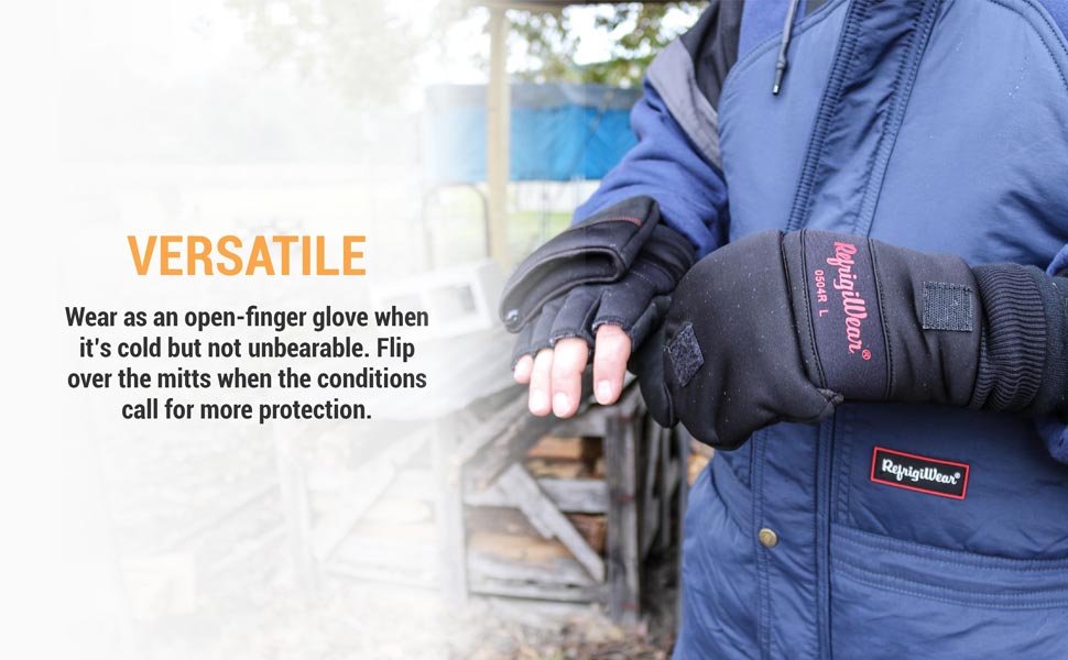 Versatile. Wear as an open-finger glove when it's cold but not unbearable. Flip over the mitts when the conditions call for more protection
