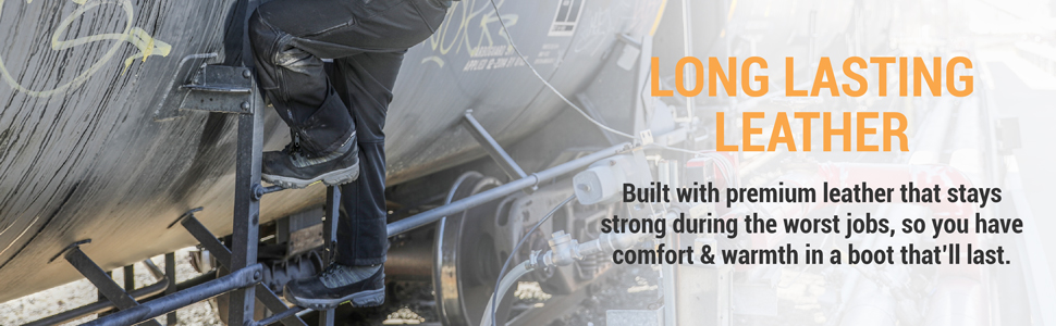 Long lasting leather. Built with premium leather that stays strong during the worst jobs, so you have comfort and warmth in a boot that'll last.