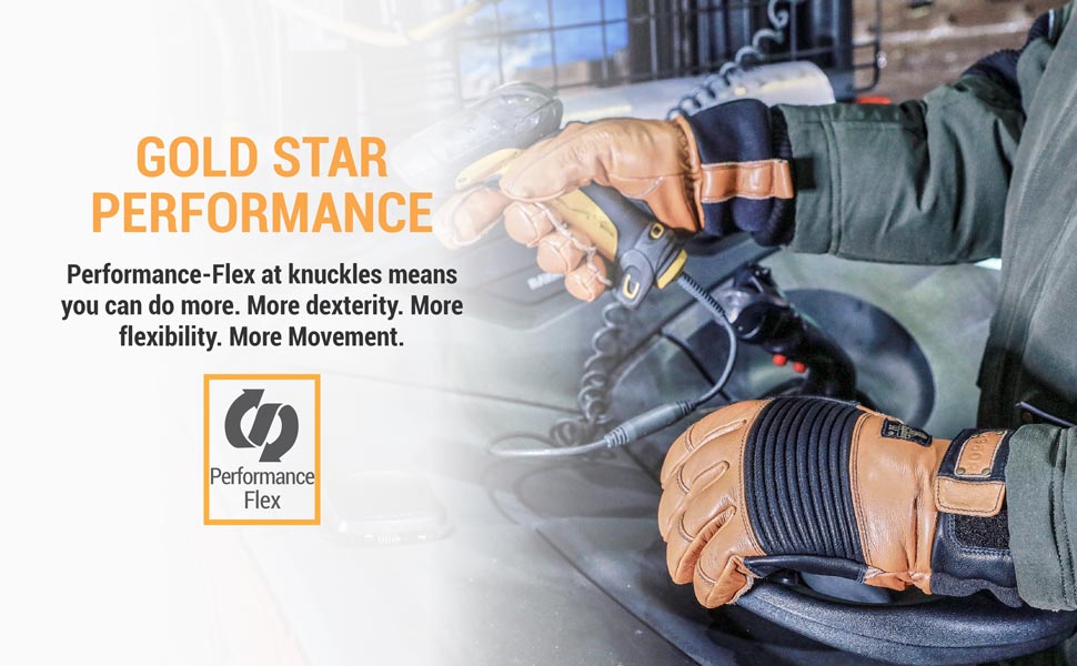 Gold star performance. Performance-Flex at knuckles means you can do more. More dexterity. More flexibility. More Movement.